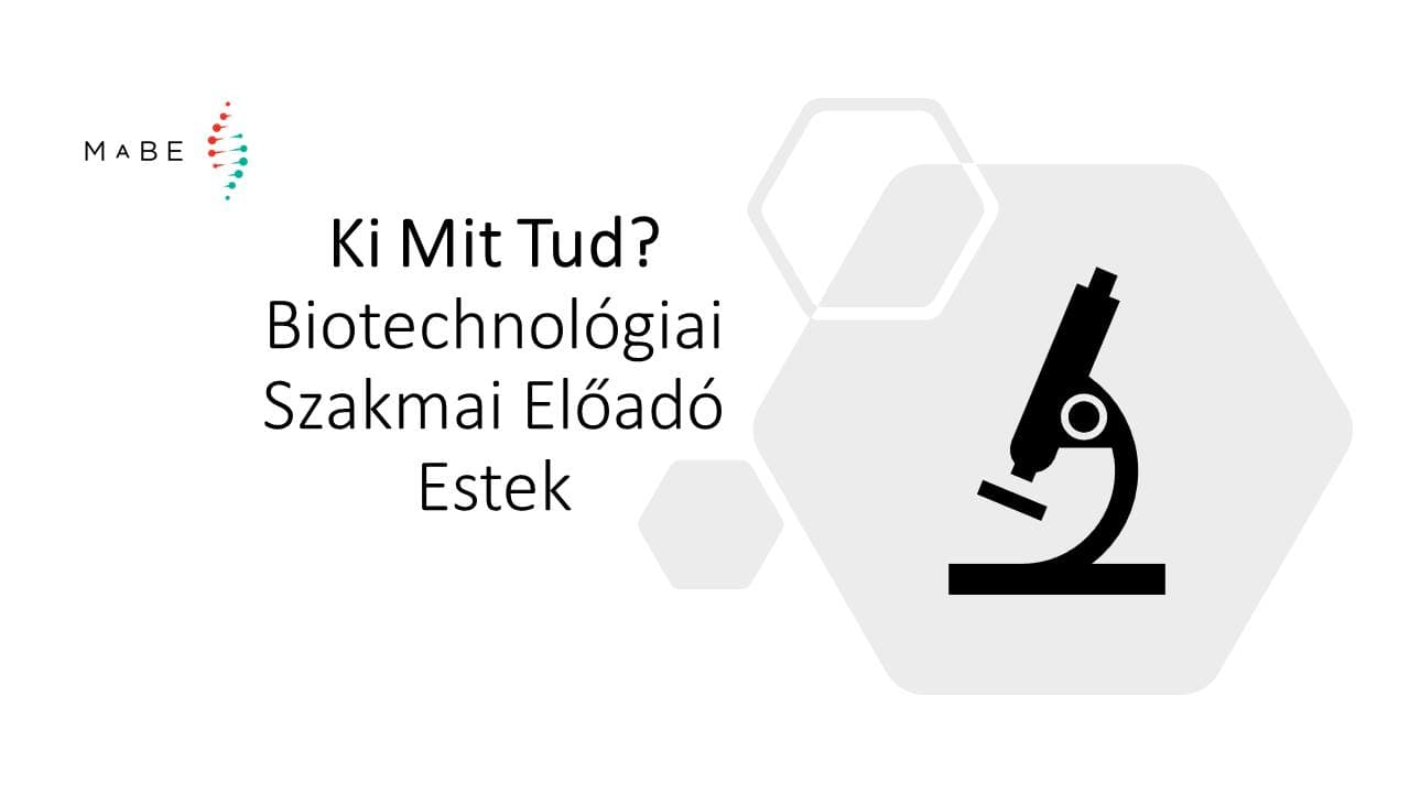 I. Ki Mit Tud? - Biotechnológiai Szakmai Előadó Est  borítóképe